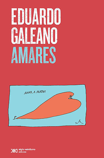 Amares, Eduardo Galeano