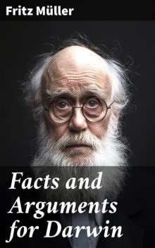 Facts and Arguments for Darwin, Fritz Muller