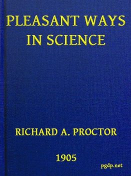 Pleasant Ways in Science, Richard A.Proctor
