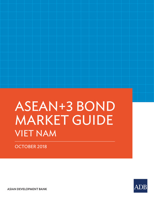 ASEAN+3 Bond Market Guide Viet Nam, Asian Development Bank