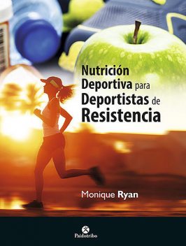 Nutrición deportiva para deportistas de resistencia (bicolor), Monique Ryan