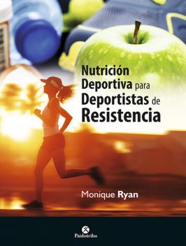 Nutrición deportiva para deportistas de resistencia (bicolor), Monique Ryan
