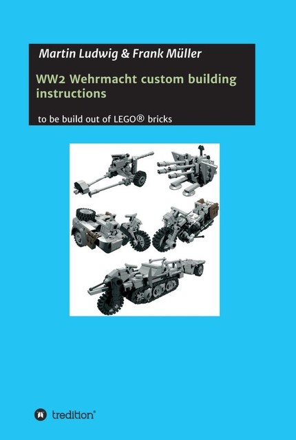 WW2 Wehrmacht custom building instructions, Frank Muller, Martin Ludwig
