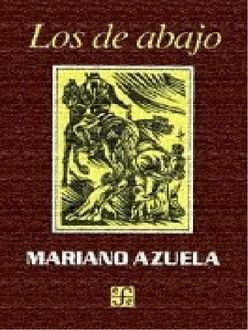 Los De Abajo, Mariano Azuela