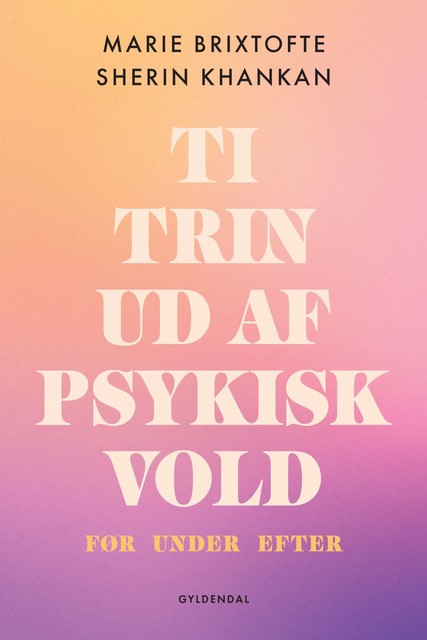 Ti trin ud af psykisk vold, Sherin Khankan, Marie Brixtofte