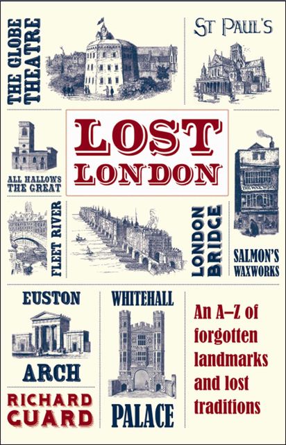 Lost London, Richard Guard