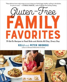Gluten-Free Family Favorites, Kelli Bronski, Peter Bronski
