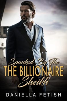 Stripped By The Billionaire Sheikh, Daniella Fetish