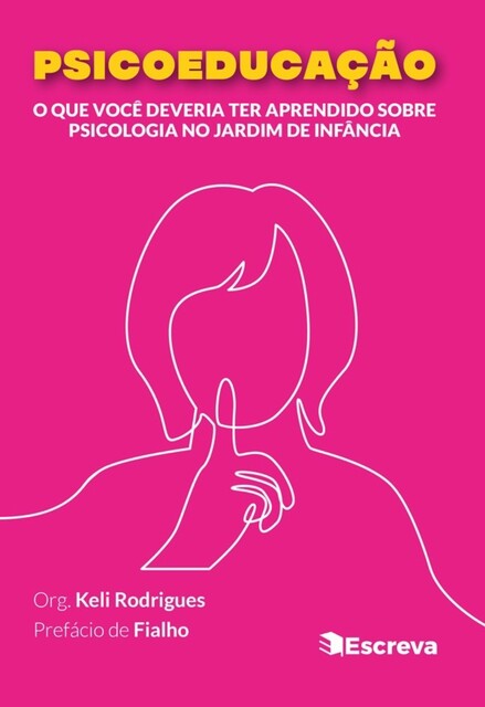 Psicoeducação, Débora Ramos, Keli Rodrigues, Daniela Domingues, Mahina Lua, Mércia Rolim, Rachel Ribeiro, Tatiane Domingues