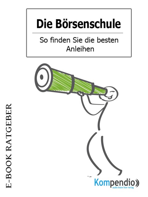 Die Börsenschule – So finden Sie die besten Anleihen, Adam White