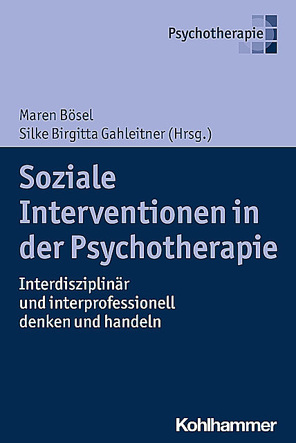 Soziale Interventionen in der Psychotherapie, Maren Bösel und Silke Birgitta Gahleitner