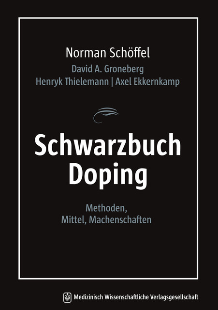 Schwarzbuch Doping, Axel Ekkernkamp, David A. Groneberg, Henryk Thielemann, Norman Schöffel