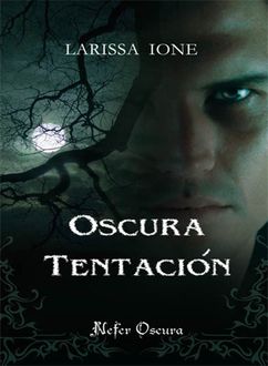Oscura Tentación, Larissa Ione