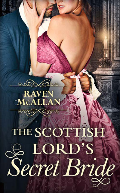 The Scottish Lord’s Secret Bride, Raven McAllan
