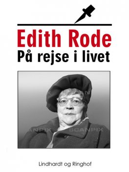 På rejse i livet, Edith Rode