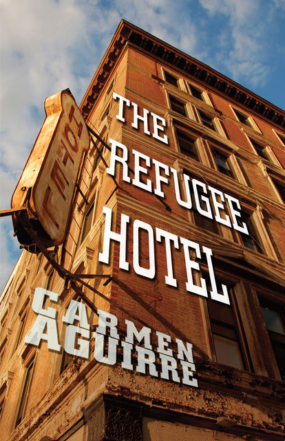 The Refugee Hotel, Carmen Aguirre