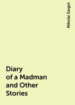 Diary of a Madman and Other Stories, Nikolai Gogol