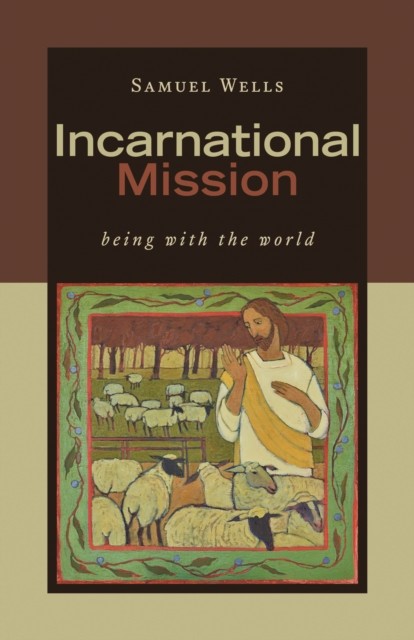 Incarnational Mission, Paula Gooder, Samuel Wells