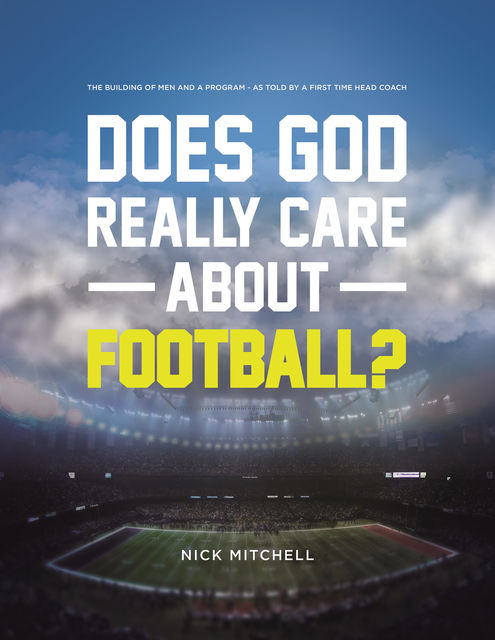 Does God Really Care About Football, Nick Mitchell