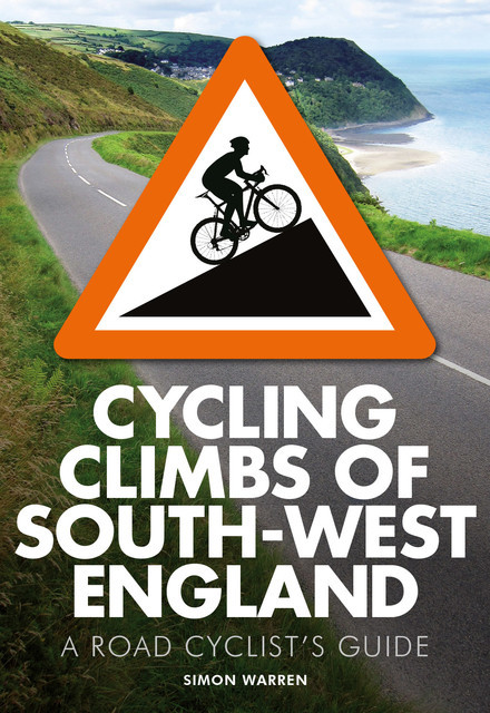 Cycling Climbs of South-West England, Simon Warren