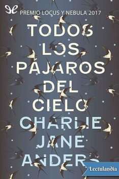 Todos los pájaros del cielo, Charlie Jane Anders