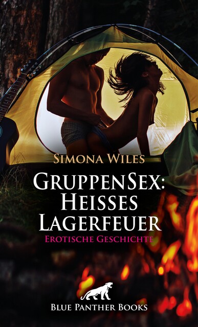 GruppenSex: Heißes Lagerfeuer | Erotische Geschichte, Simona Wiles