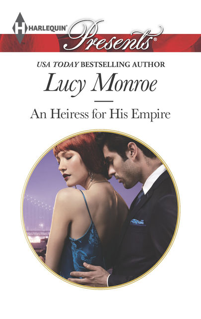 An Heiress for His Empire, Lucy Monroe