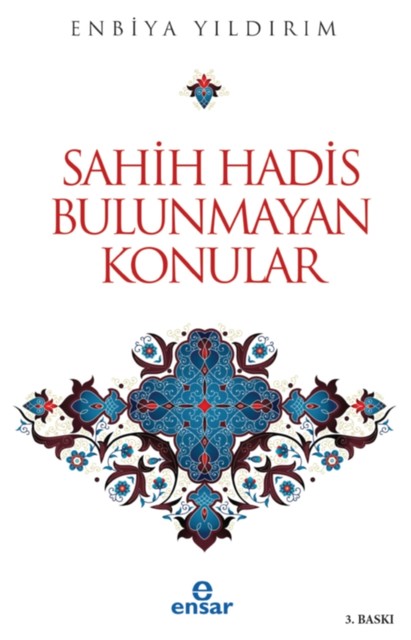 Sahih Hadis Bulunmayan Konular, Enbiya Yıldırım