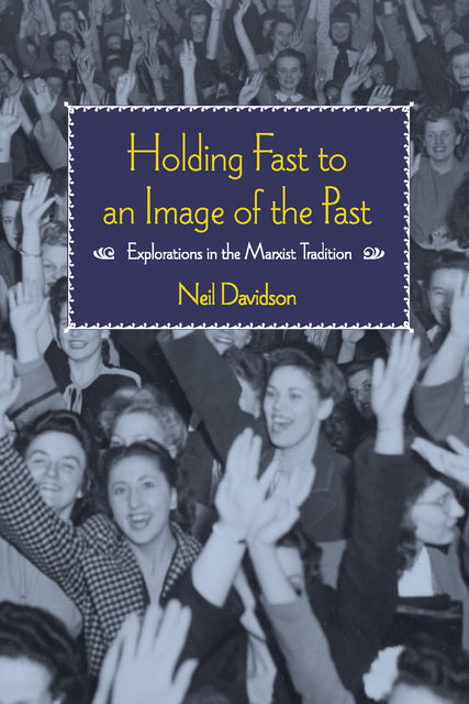 Holding Fast to an Image of the Past, Neil Davidson