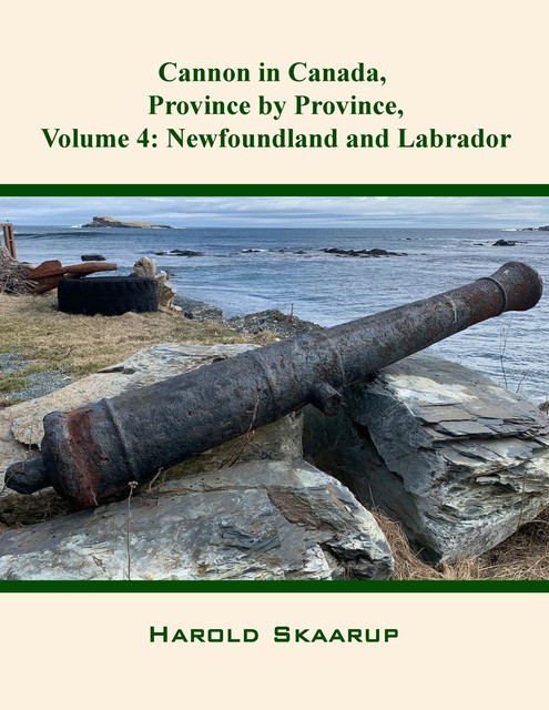 Cannon in Canada, Province by Province, Volume 4, Harold Skaarup