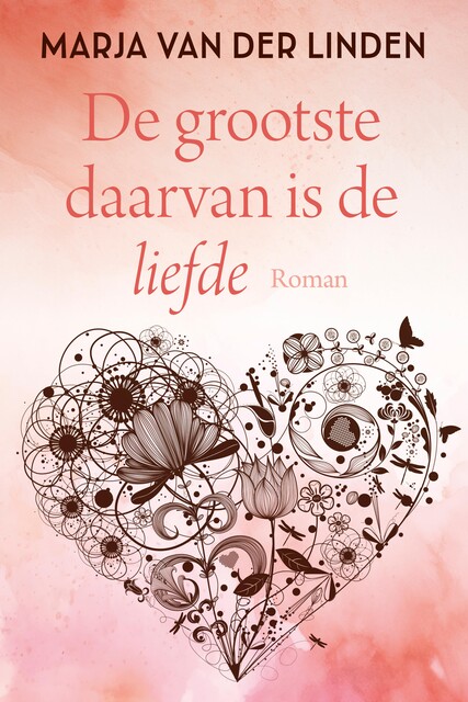 De grootste daarvan is de liefde, Marja van der Linden