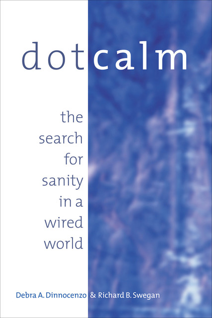 Dot Calm, Debra Dinnocenzo, Richard B. Swegan