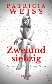 Zweiundsiebzig, Patricia Weiss