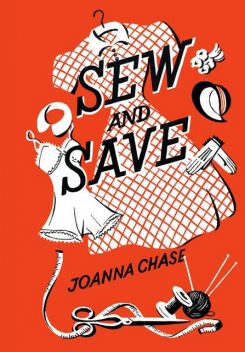 Sew and Save, Joanna Chase