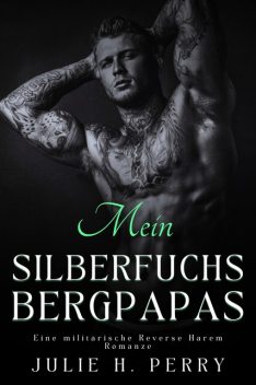 Mein Silberfuchs Bergpapas, Julie H. Perry
