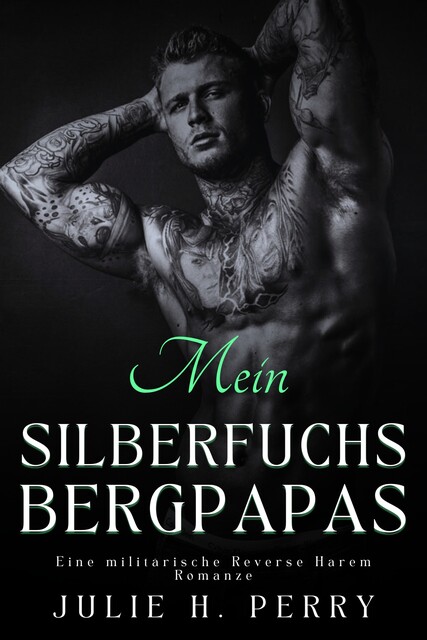 Mein Silberfuchs Bergpapas, Julie H. Perry