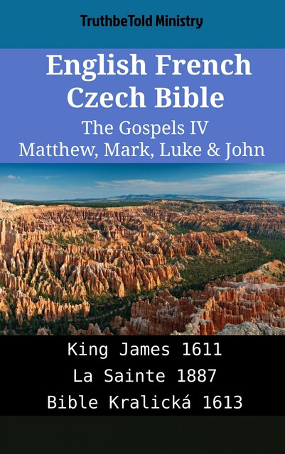 English French Czech Bible – The Gospels VI – Matthew, Mark, Luke & John, Truthbetold Ministry