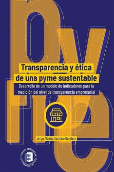 Transparencia y ética de una pyme sustentable, Jorge Alcides Quintero Quintero