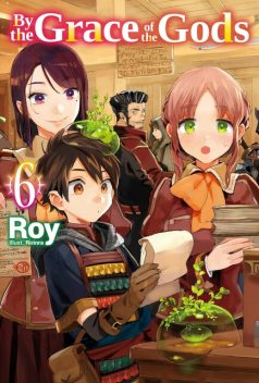 By the Grace of the Gods: Volume 6, Roy