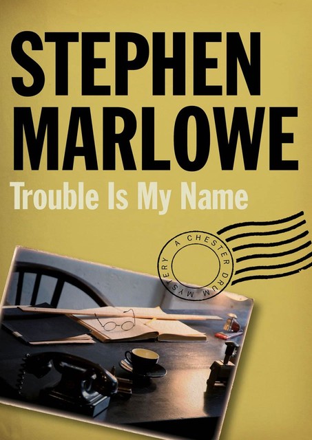 Trouble Is My Name, Stephen Marlowe