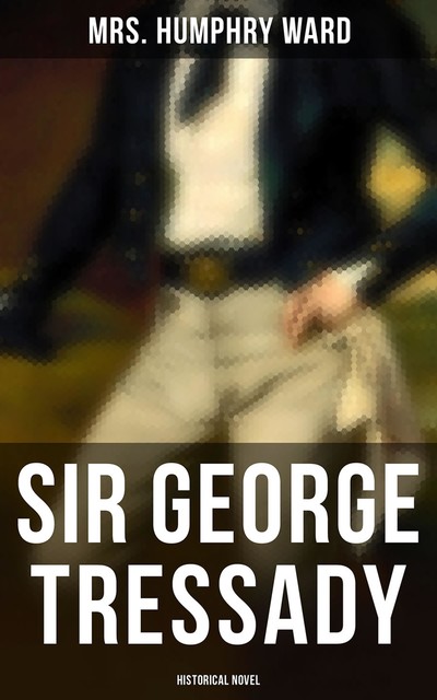 Sir George Tressady (Historical Novel), Humphry Ward