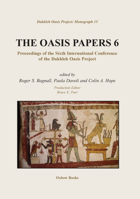 The Oasis Papers 6, Roger S.Bagnall, Paola Davoli, Colin A. Hope