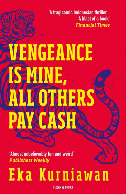 Vengeance is Mine, All Others Pay Cash, Eka Kurniawan
