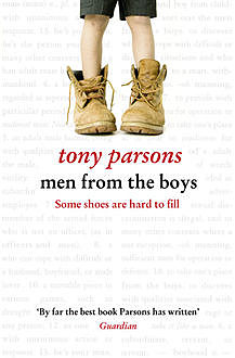 Men from the Boys, Tony Parsons