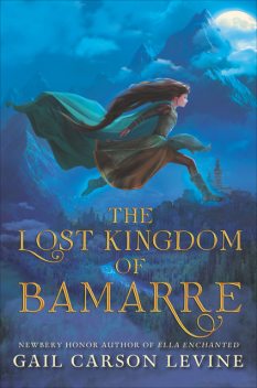 The Lost Kingdom of Bamarre, Gail Carson Levine