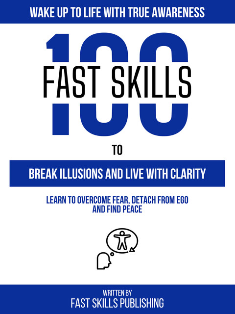Wake Up To Life With True Awareness, Fast Skills Publishing
