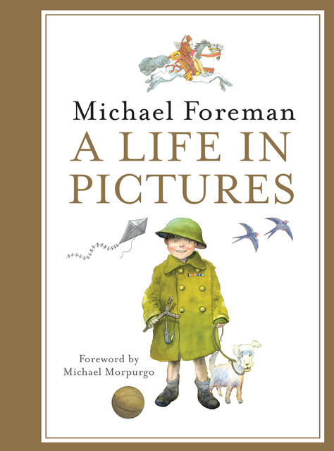 Michael Foreman: A Life in Pictures, Michael Foreman