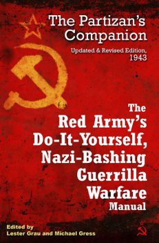 The Red Army's Do-it-Yourself, Nazi-Bashing Guerrilla Warfare Manual, Lester Grau, Michael Gress
