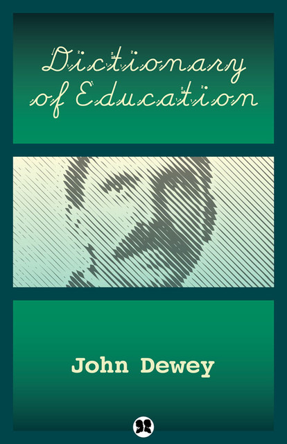 Dictionary of Education, John Dewey