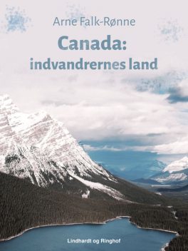 Canada: indvandrernes land, Arne Falk-Rønne